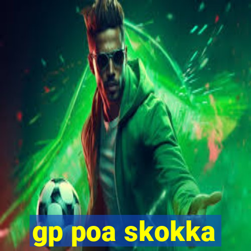 gp poa skokka